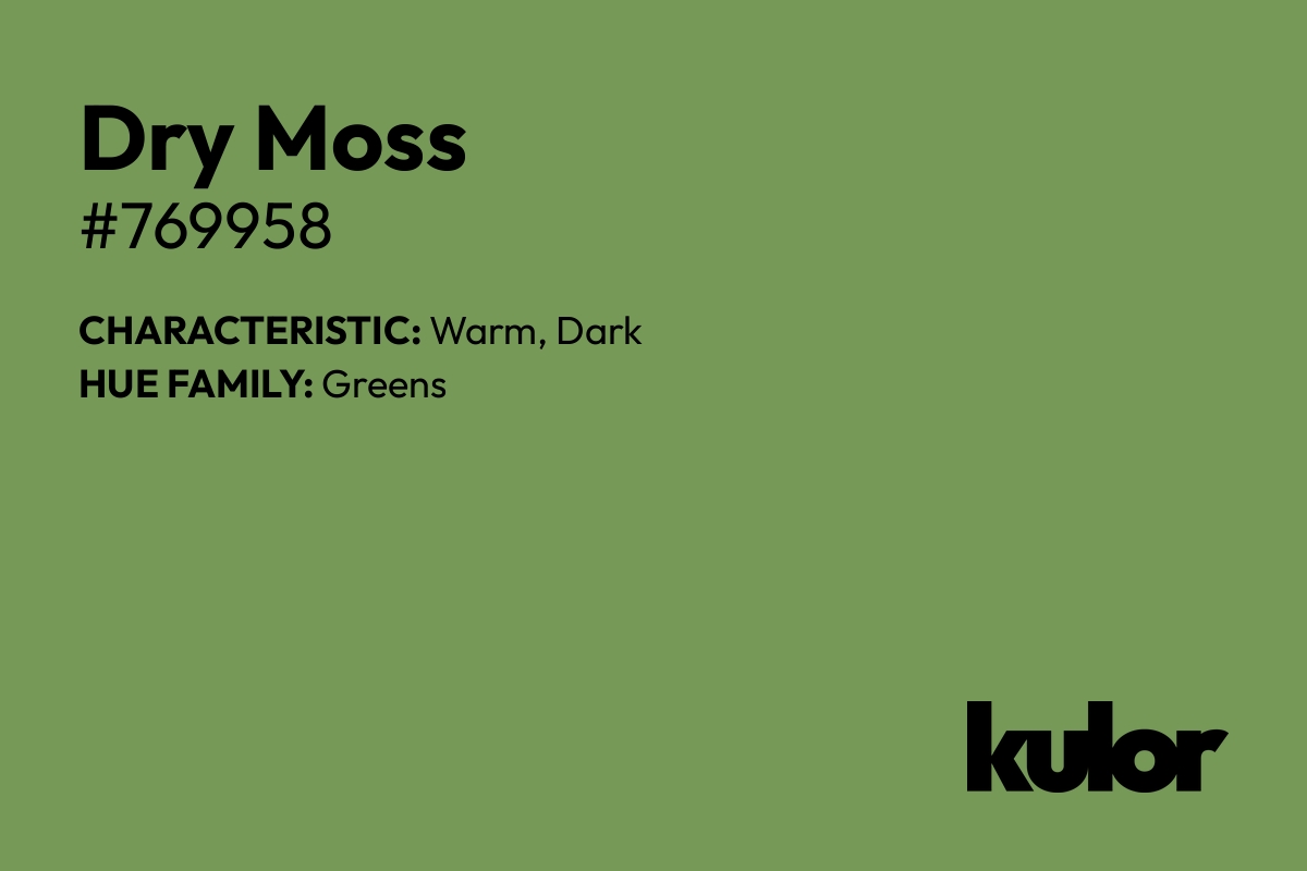 Dry Moss is a color with a HTML hex code of #769958.