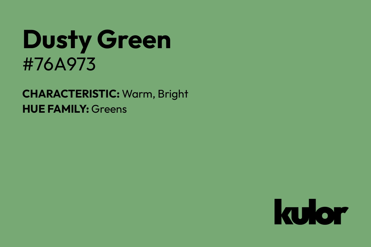 Dusty Green is a color with a HTML hex code of #76a973.