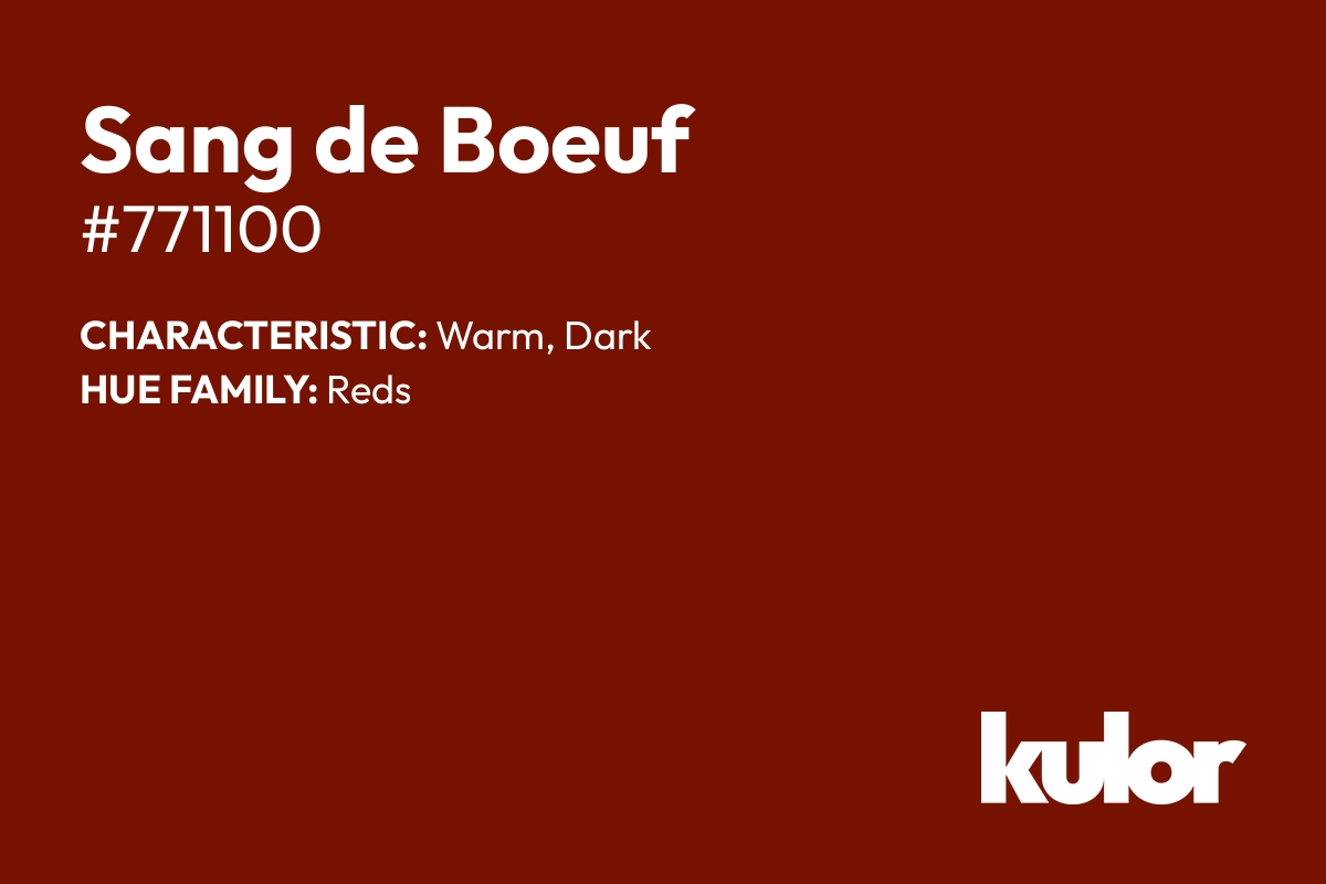 Sang de Boeuf is a color with a HTML hex code of #771100.