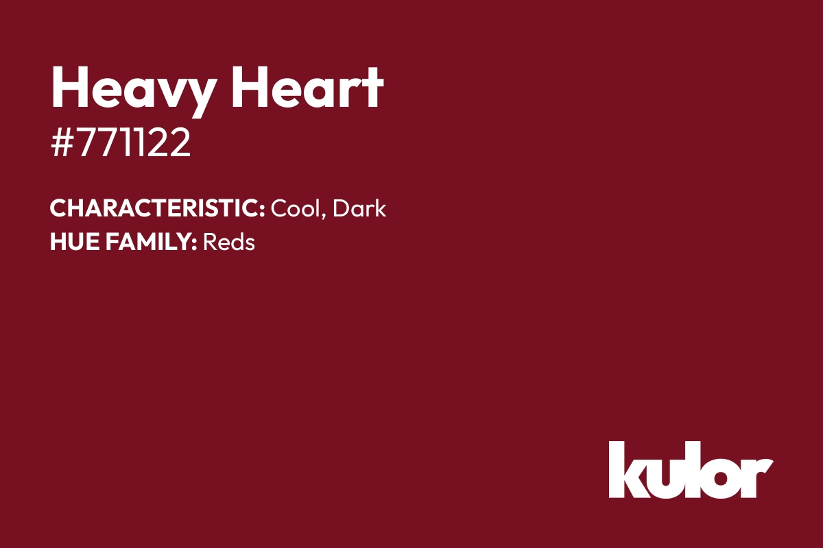 Heavy Heart is a color with a HTML hex code of #771122.