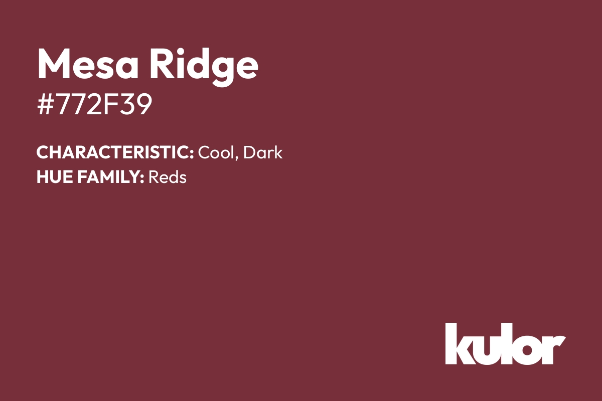 Mesa Ridge is a color with a HTML hex code of #772f39.