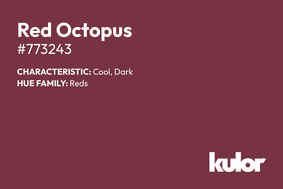 Red Octopus is a color with a HTML hex code of #773243.