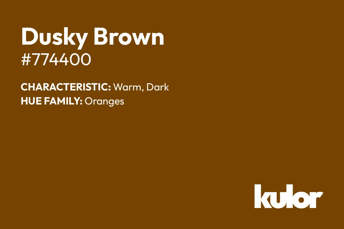 Dusky Brown is a color with a HTML hex code of #774400.