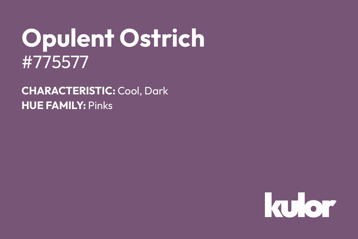 Opulent Ostrich is a color with a HTML hex code of #775577.