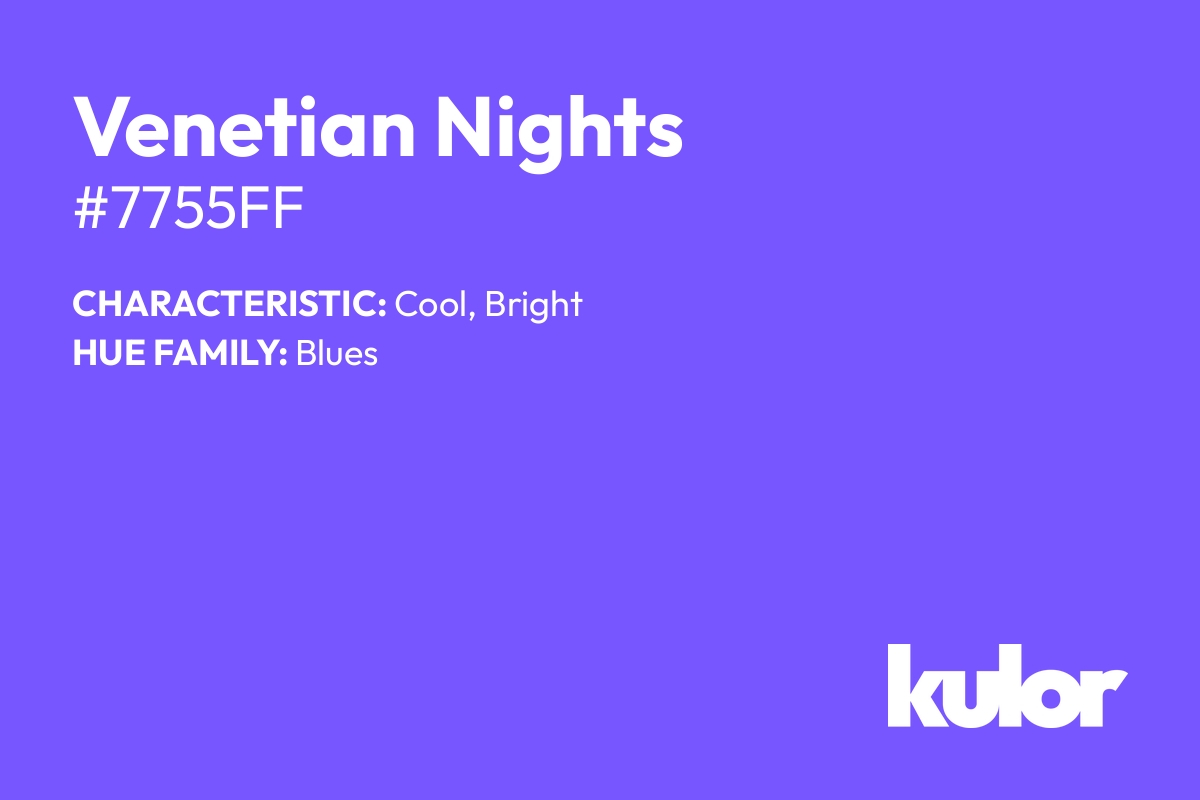 Venetian Nights is a color with a HTML hex code of #7755ff.