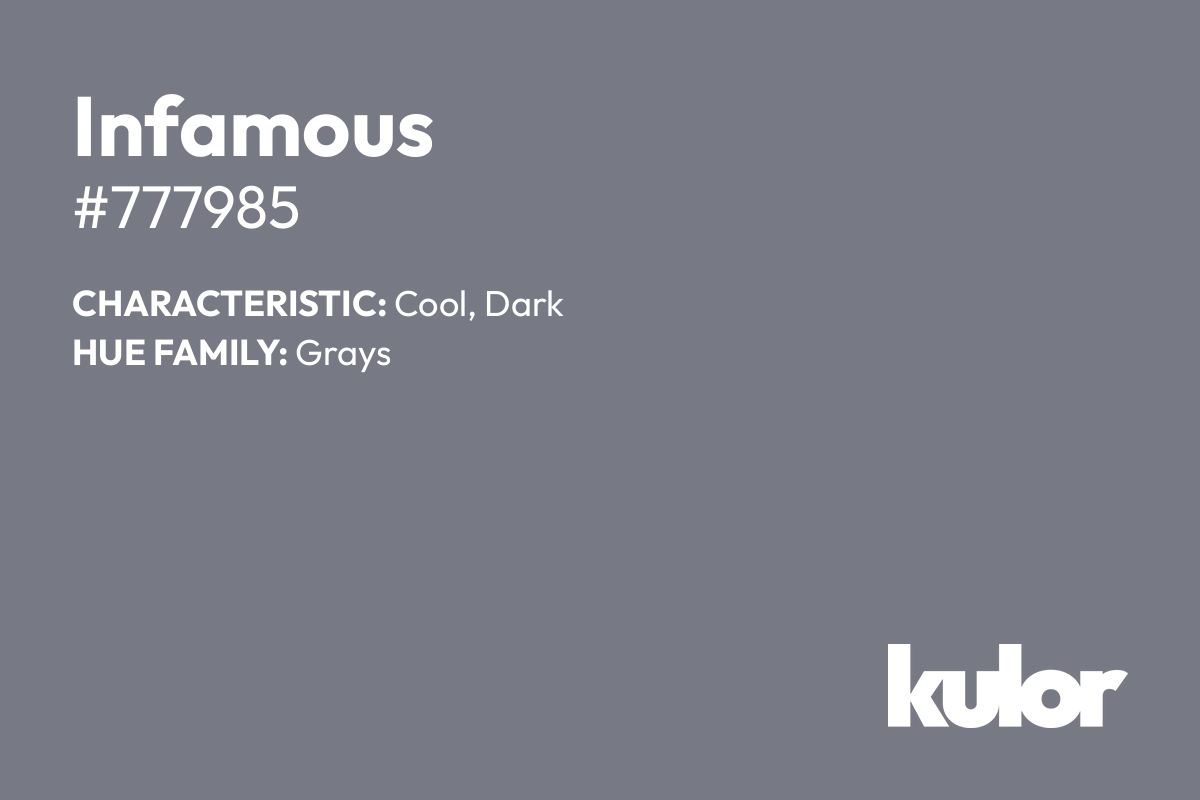 Infamous is a color with a HTML hex code of #777985.