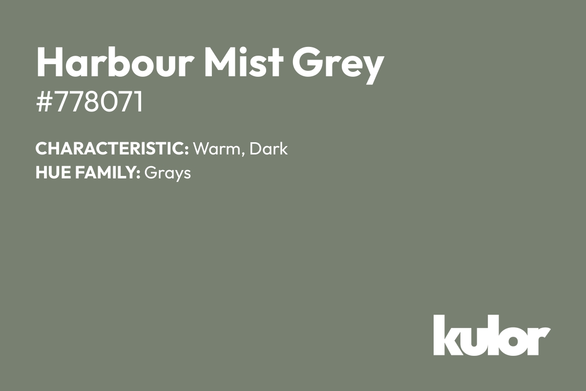 Harbour Mist Grey is a color with a HTML hex code of #778071.