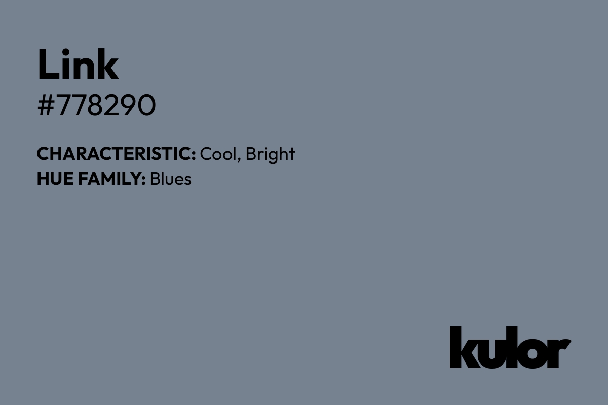 Link is a color with a HTML hex code of #778290.