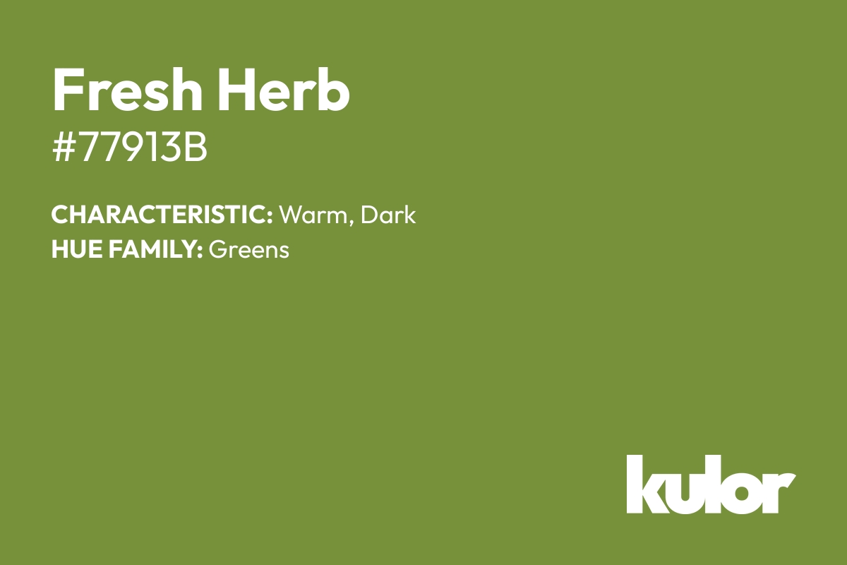 Fresh Herb is a color with a HTML hex code of #77913b.