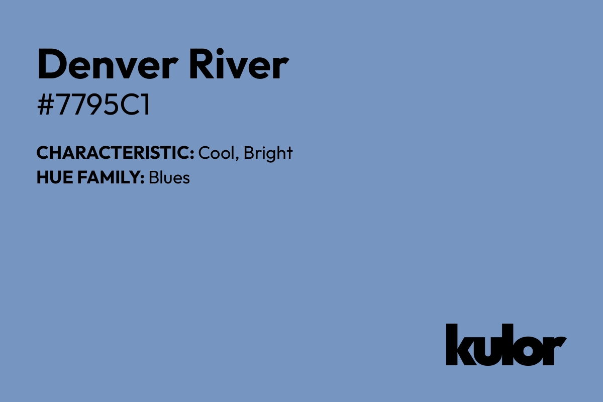 Denver River is a color with a HTML hex code of #7795c1.