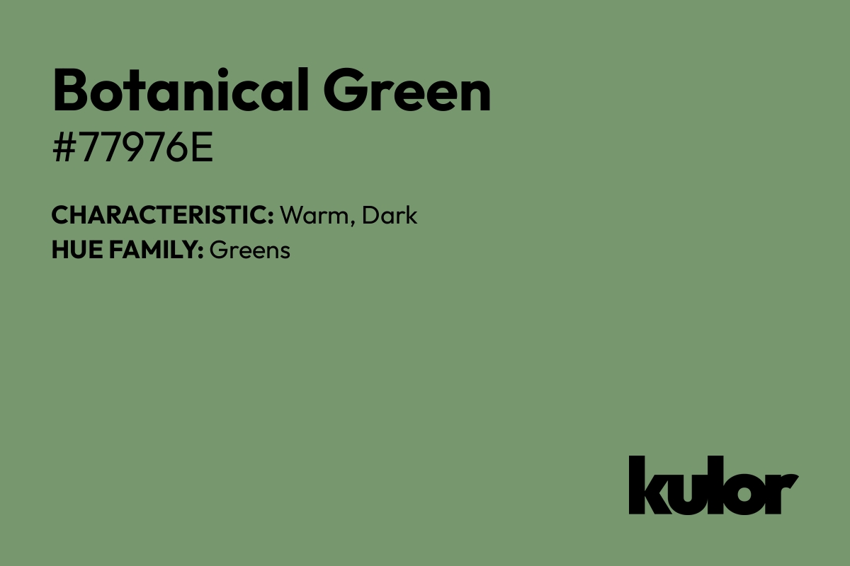 Botanical Green is a color with a HTML hex code of #77976e.