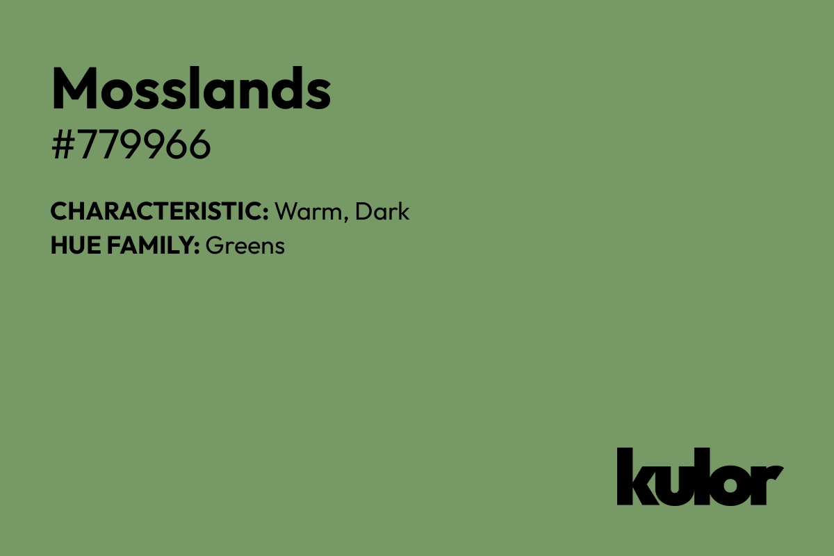 Mosslands is a color with a HTML hex code of #779966.