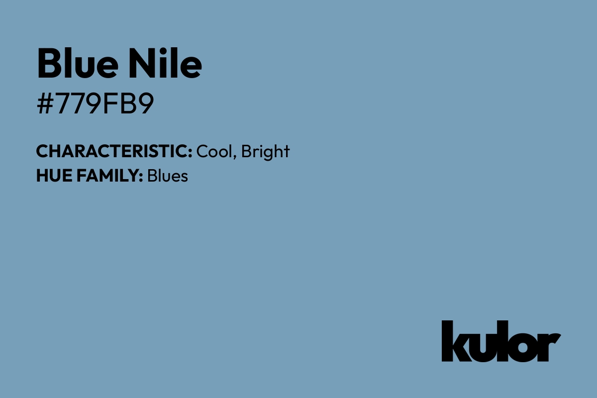 Blue Nile is a color with a HTML hex code of #779fb9.