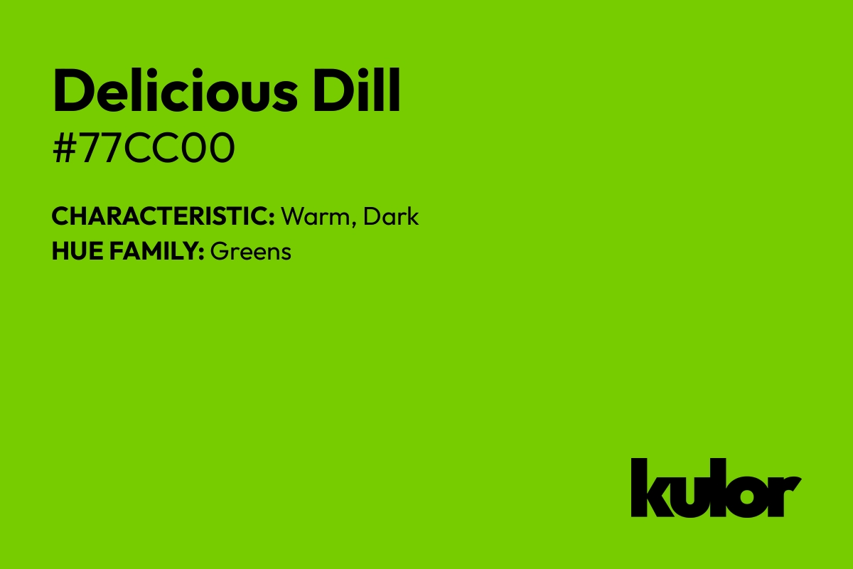 Delicious Dill is a color with a HTML hex code of #77cc00.