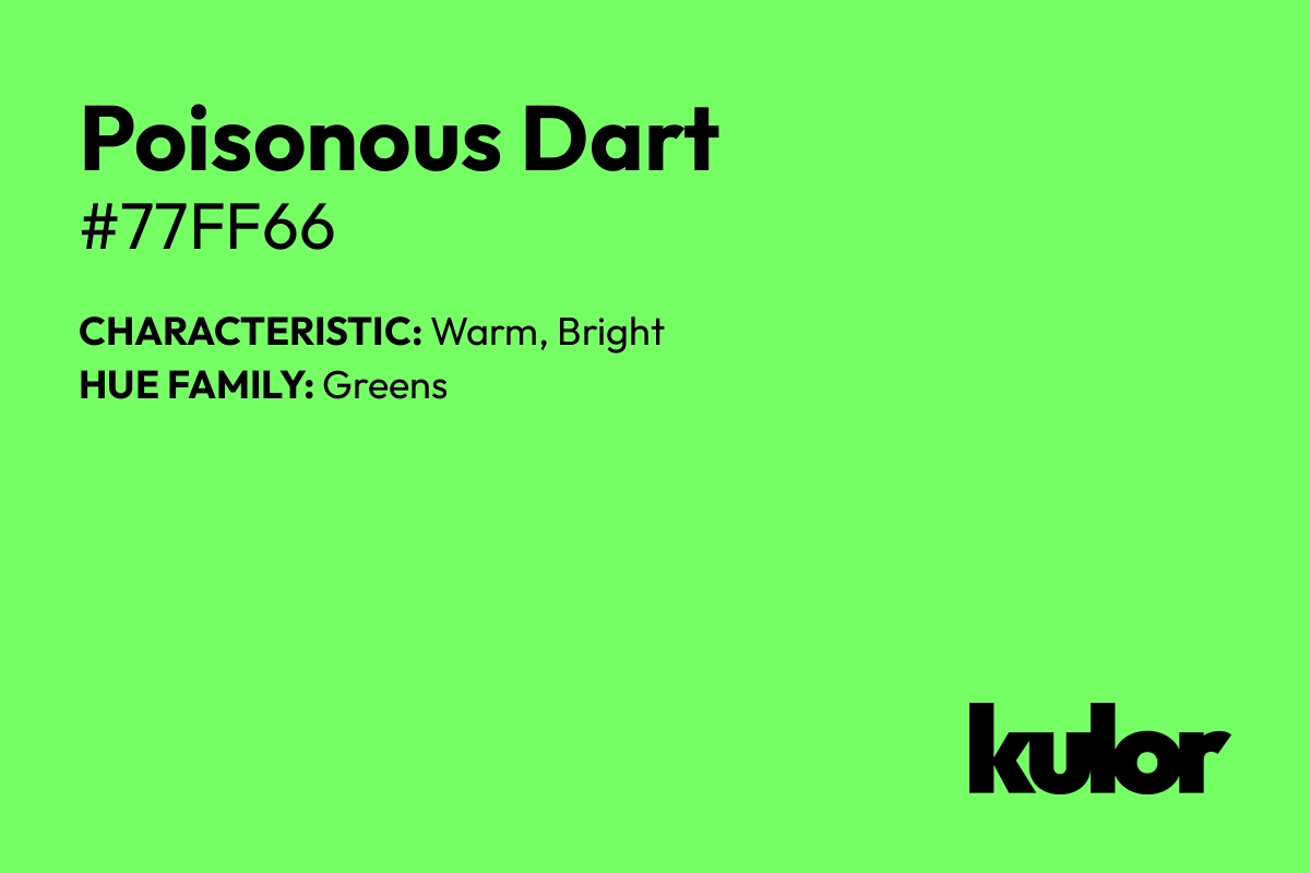 Poisonous Dart is a color with a HTML hex code of #77ff66.