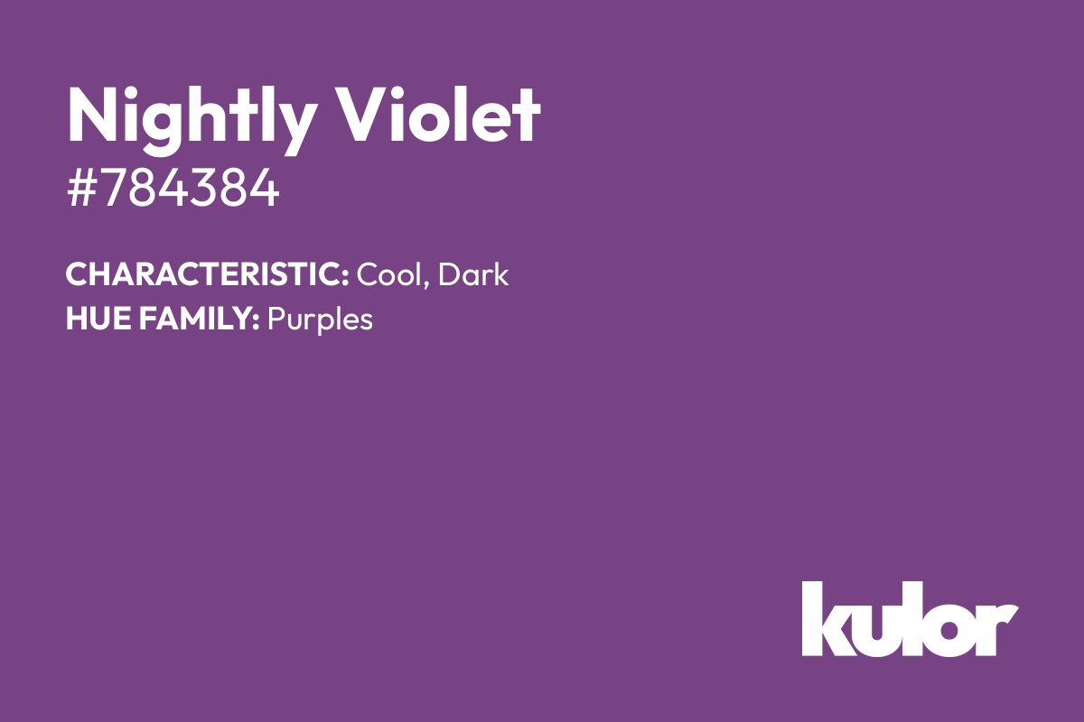 Nightly Violet is a color with a HTML hex code of #784384.