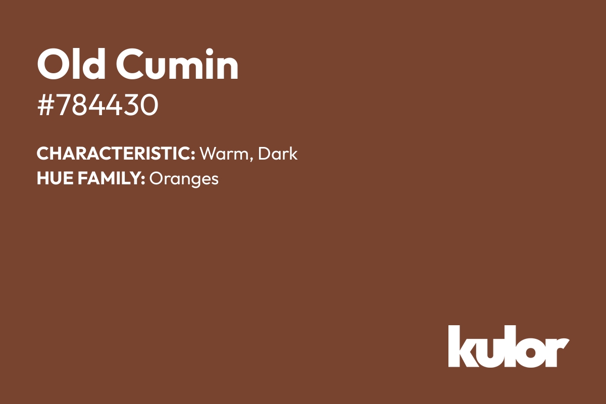 Old Cumin is a color with a HTML hex code of #784430.