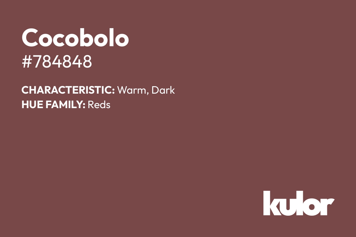 Cocobolo is a color with a HTML hex code of #784848.