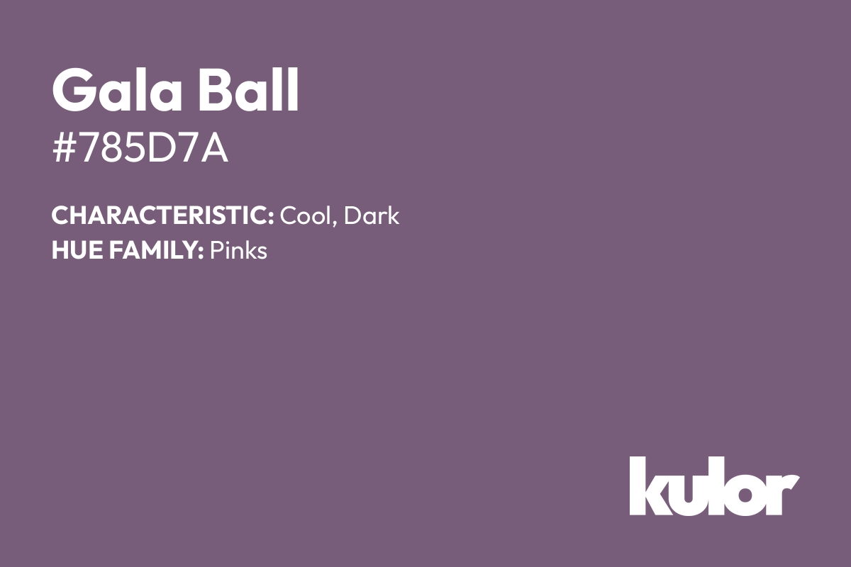 Gala Ball is a color with a HTML hex code of #785d7a.