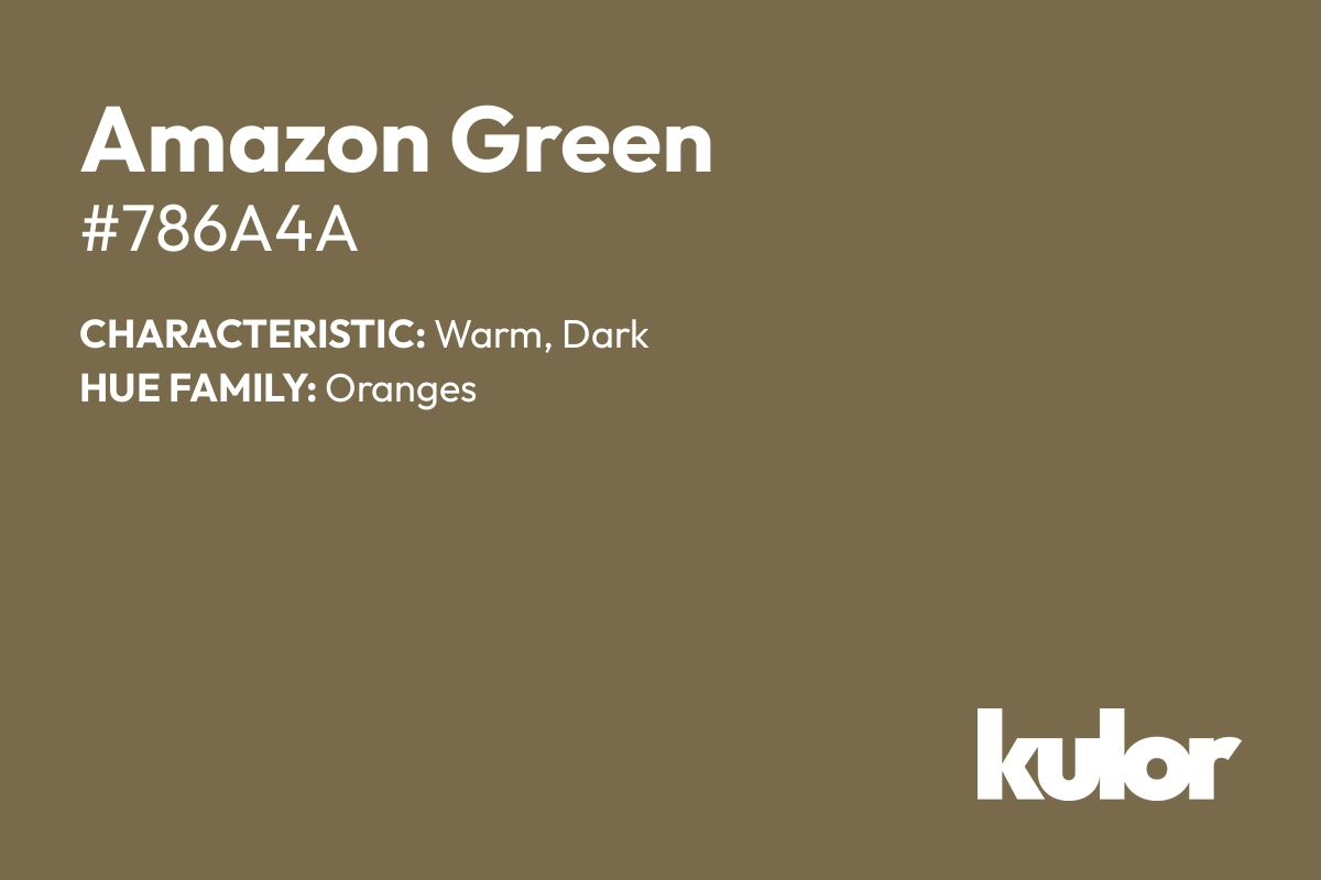 Amazon Green is a color with a HTML hex code of #786a4a.