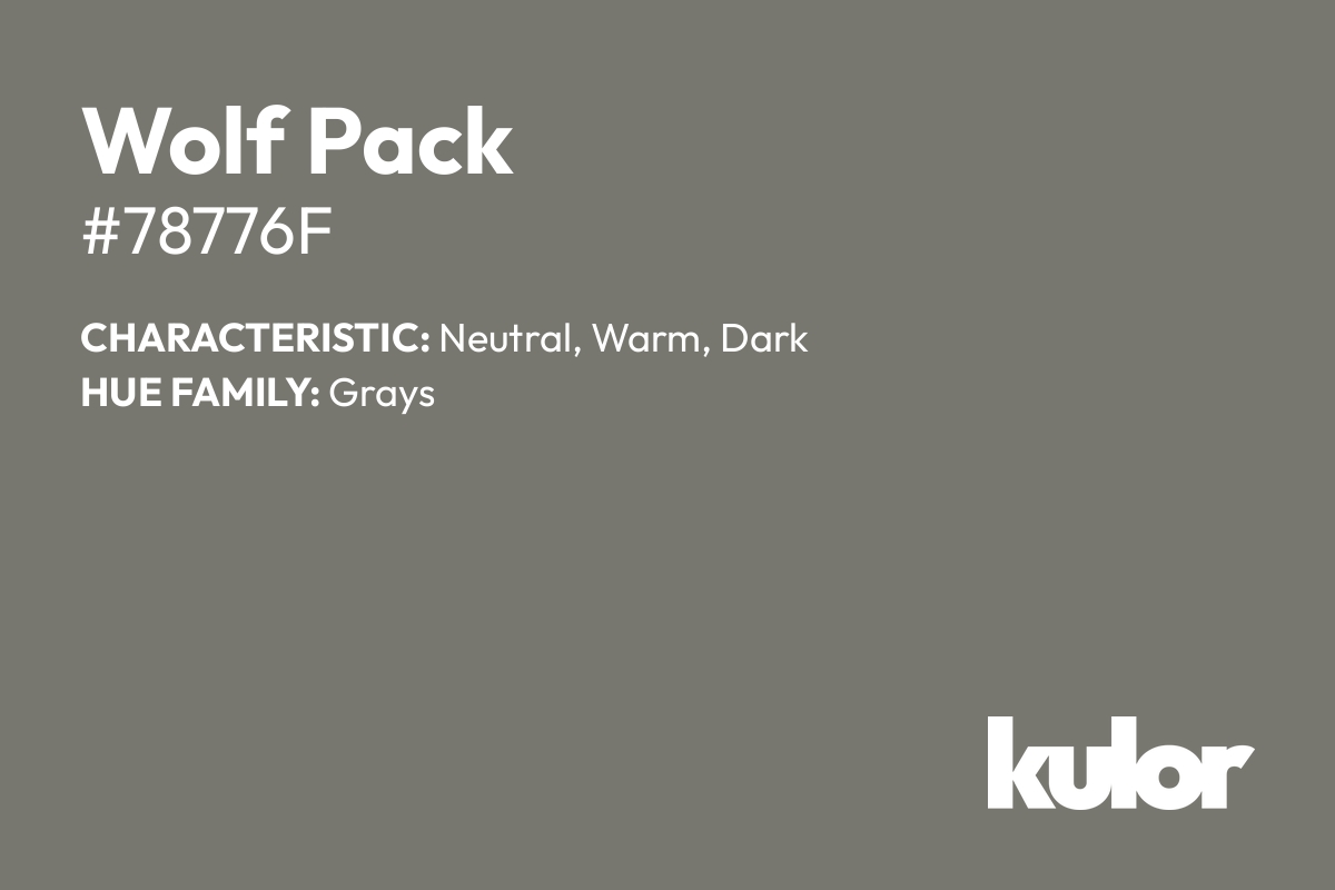 Wolf Pack is a color with a HTML hex code of #78776f.