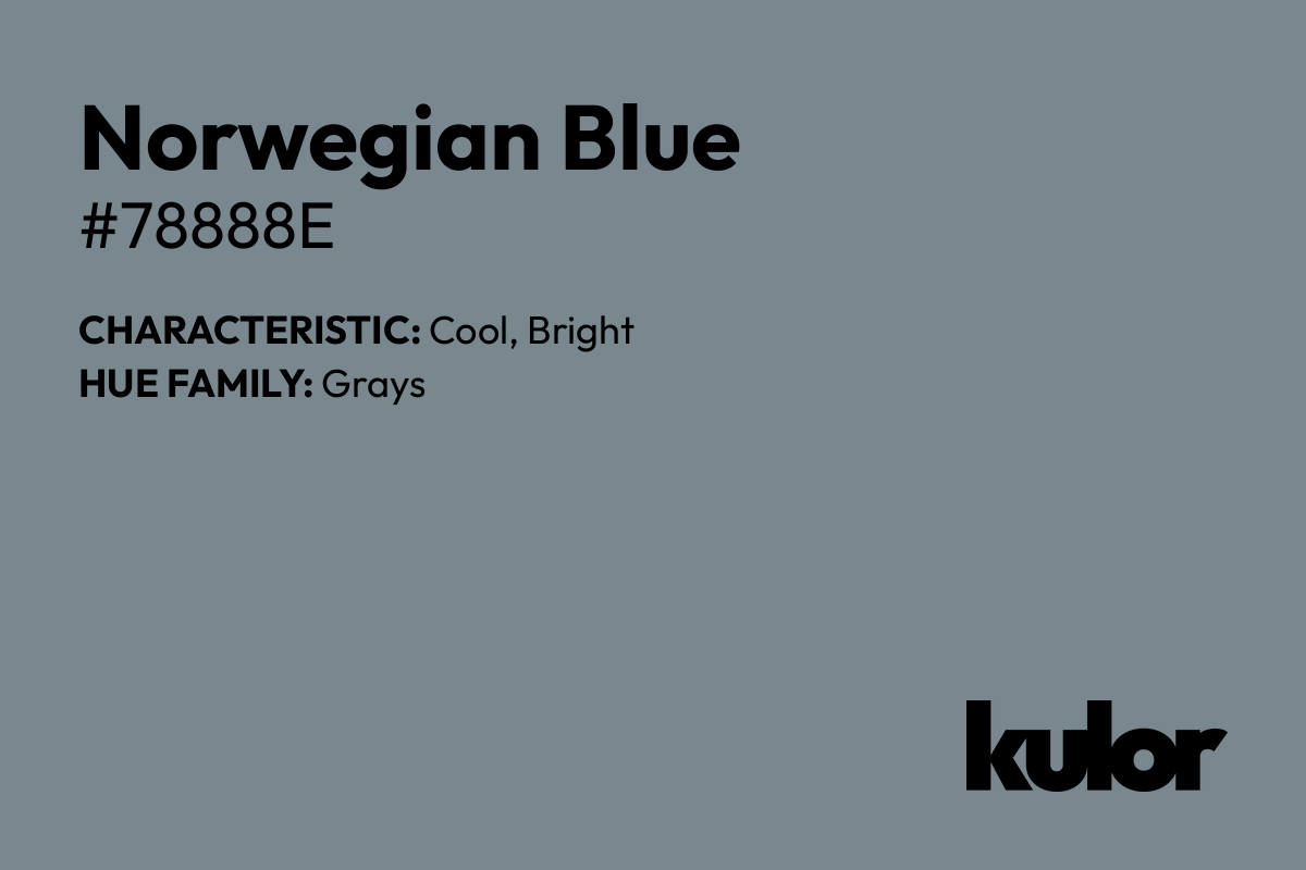 Norwegian Blue is a color with a HTML hex code of #78888e.