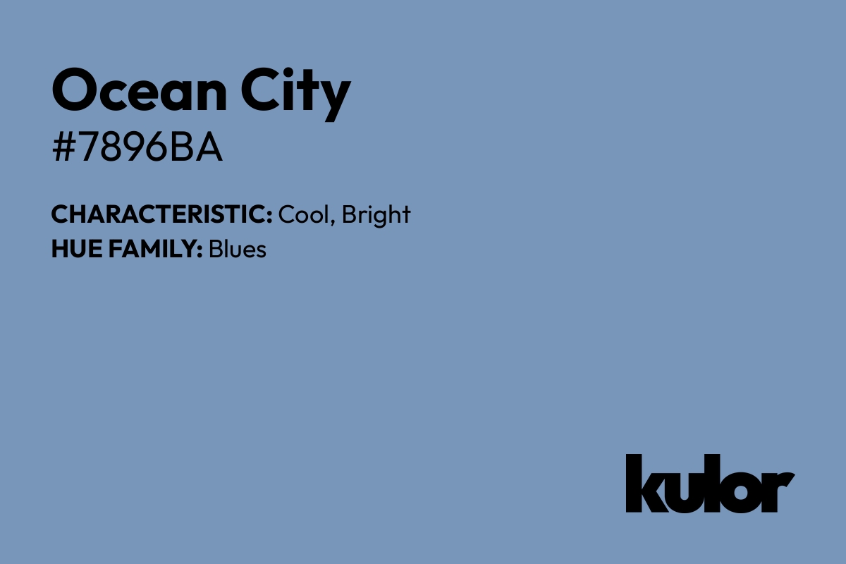 Ocean City is a color with a HTML hex code of #7896ba.