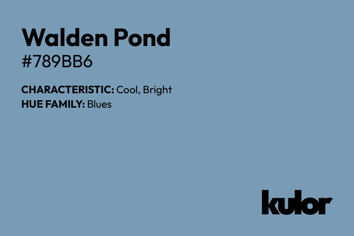 Walden Pond is a color with a HTML hex code of #789bb6.
