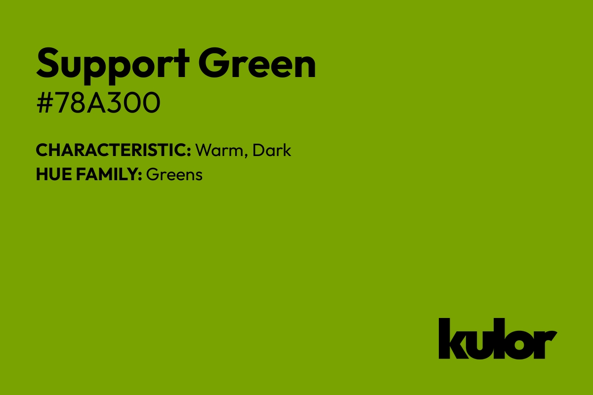 Support Green is a color with a HTML hex code of #78a300.