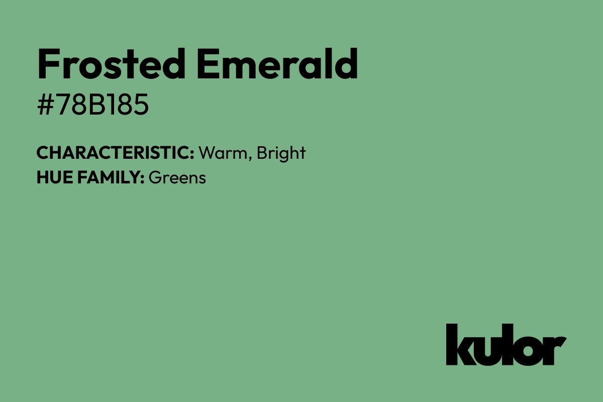 Frosted Emerald is a color with a HTML hex code of #78b185.