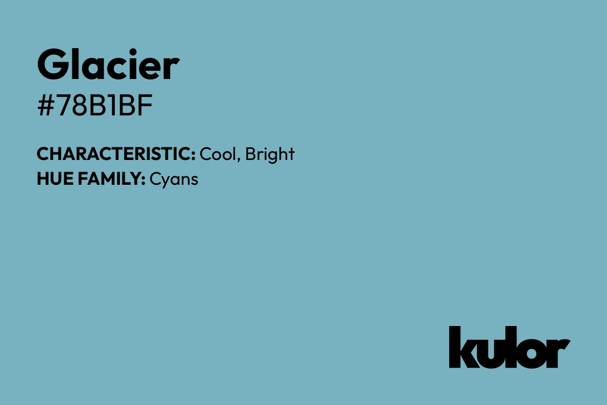 Glacier is a color with a HTML hex code of #78b1bf.