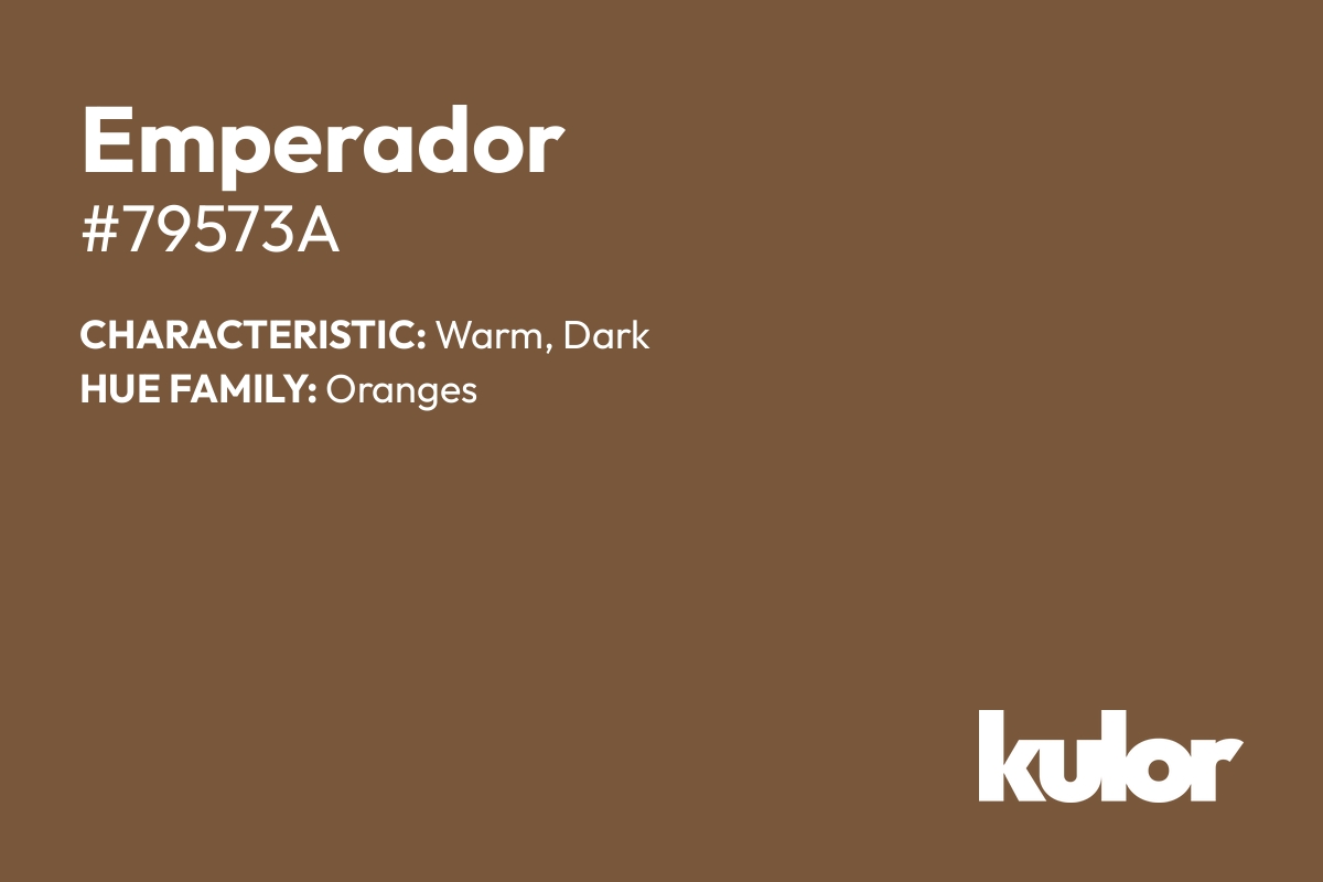 Emperador is a color with a HTML hex code of #79573a.