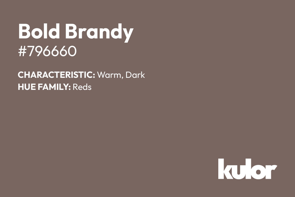 Bold Brandy is a color with a HTML hex code of #796660.