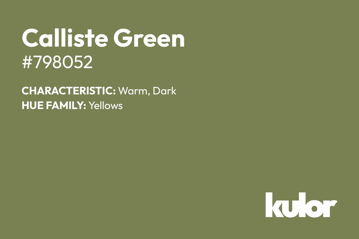 Calliste Green is a color with a HTML hex code of #798052.