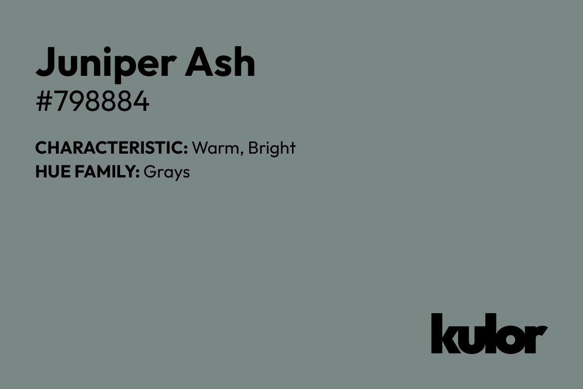 Juniper Ash is a color with a HTML hex code of #798884.