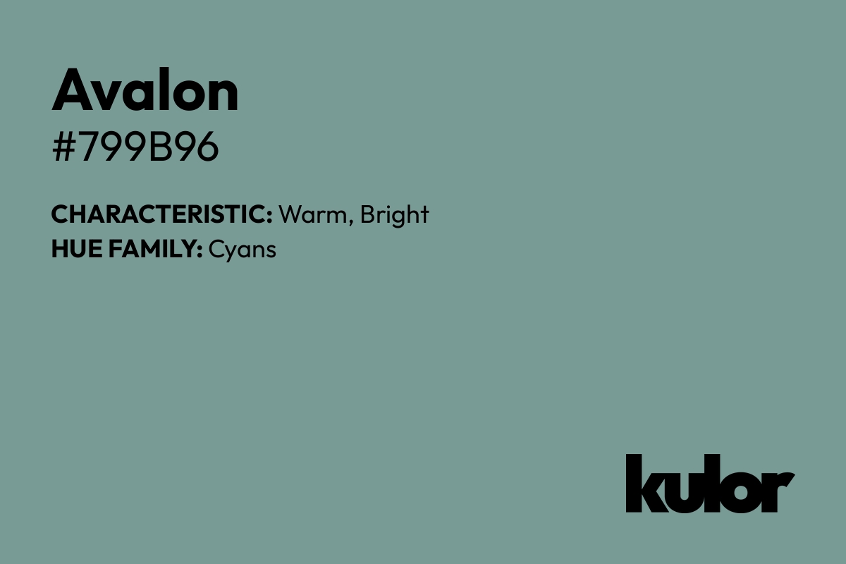 Avalon is a color with a HTML hex code of #799b96.