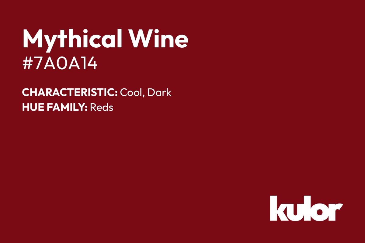 Mythical Wine is a color with a HTML hex code of #7a0a14.