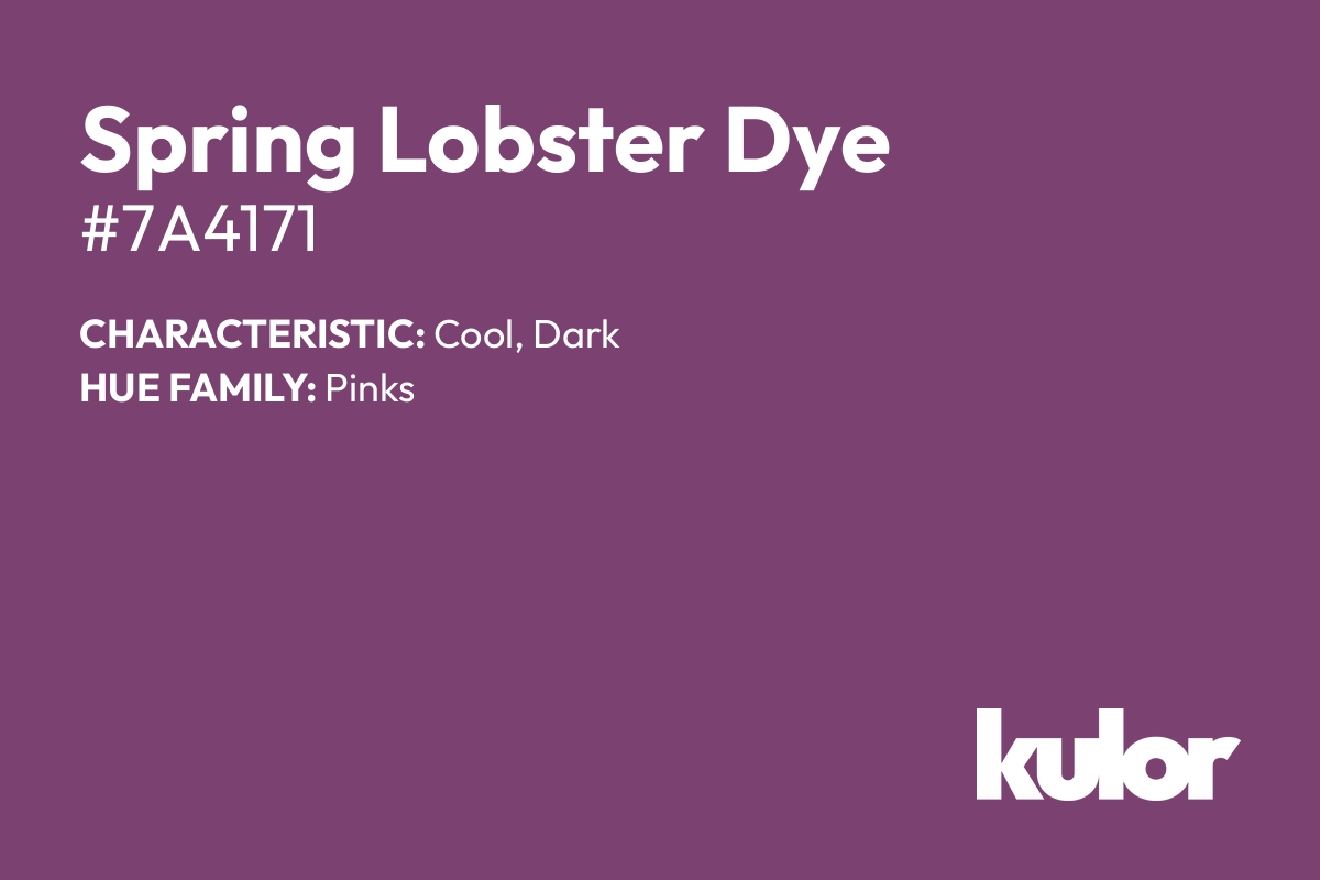 Spring Lobster Dye is a color with a HTML hex code of #7a4171.