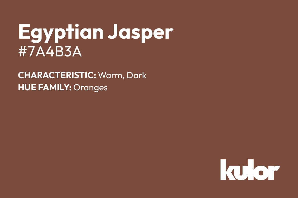 Egyptian Jasper is a color with a HTML hex code of #7a4b3a.