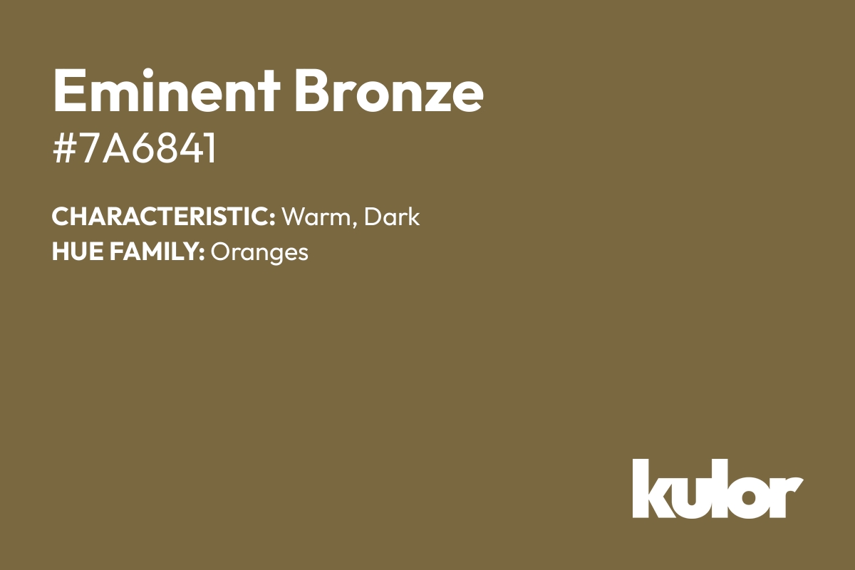 Eminent Bronze is a color with a HTML hex code of #7a6841.