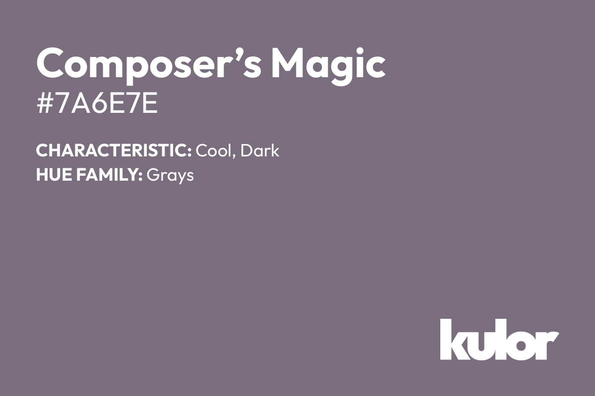 Composer’s Magic is a color with a HTML hex code of #7a6e7e.