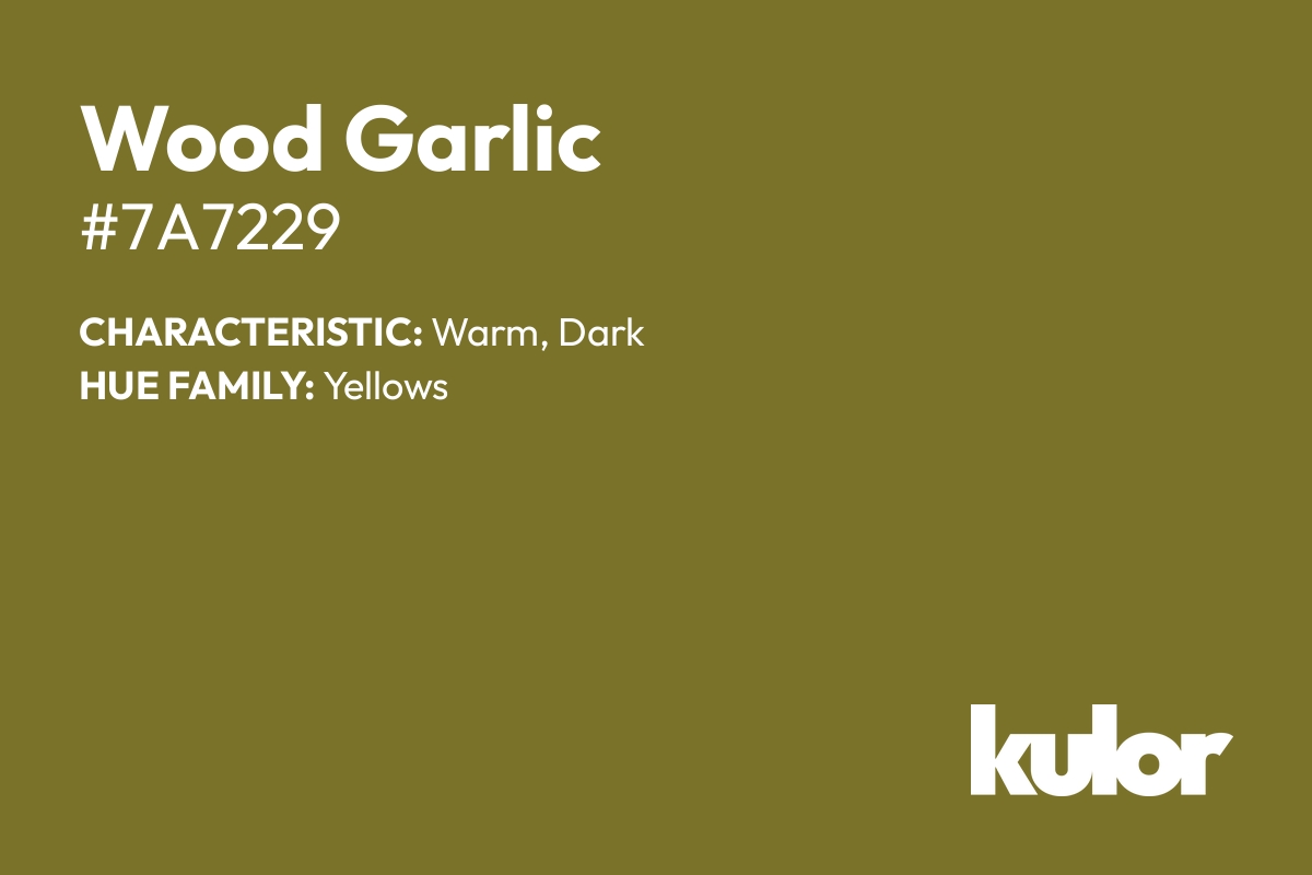 Wood Garlic is a color with a HTML hex code of #7a7229.