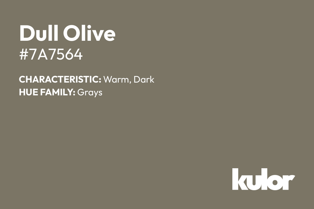 Dull Olive is a color with a HTML hex code of #7a7564.