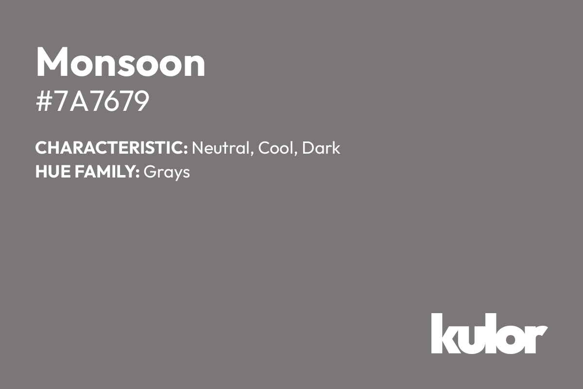 Monsoon is a color with a HTML hex code of #7a7679.