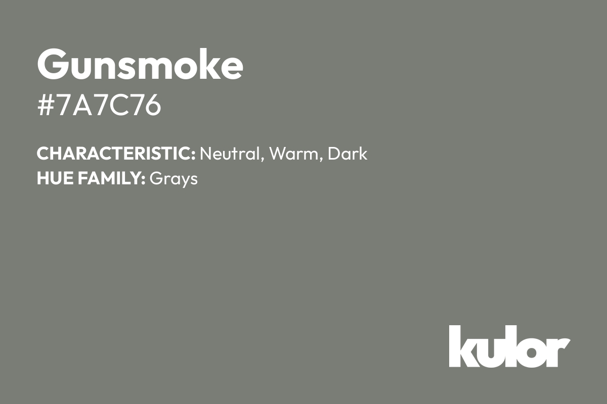 Gunsmoke is a color with a HTML hex code of #7a7c76.