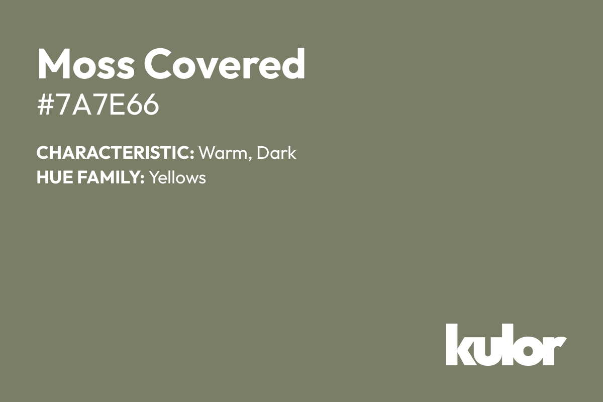 Moss Covered is a color with a HTML hex code of #7a7e66.