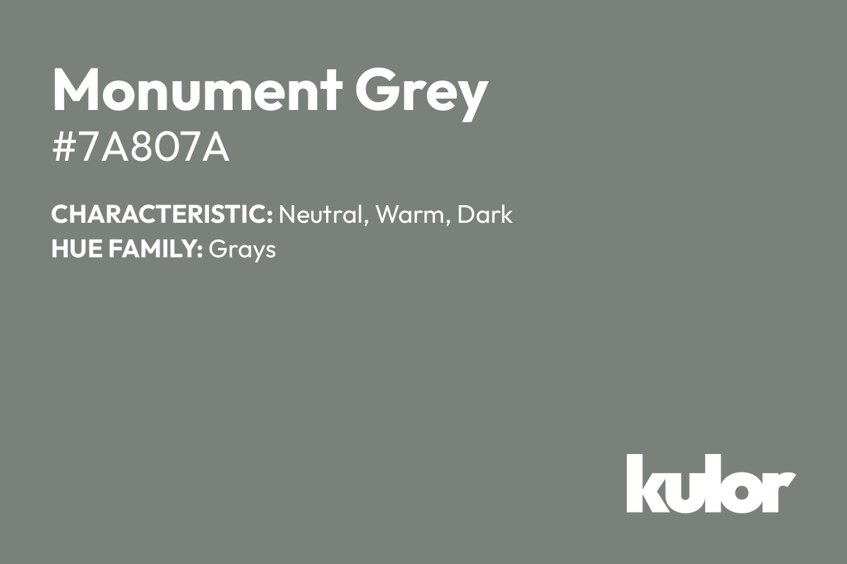 Monument Grey is a color with a HTML hex code of #7a807a.