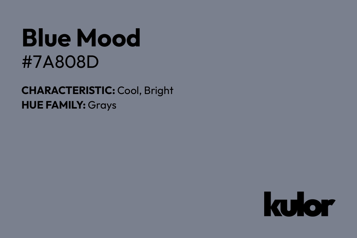 Blue Mood is a color with a HTML hex code of #7a808d.