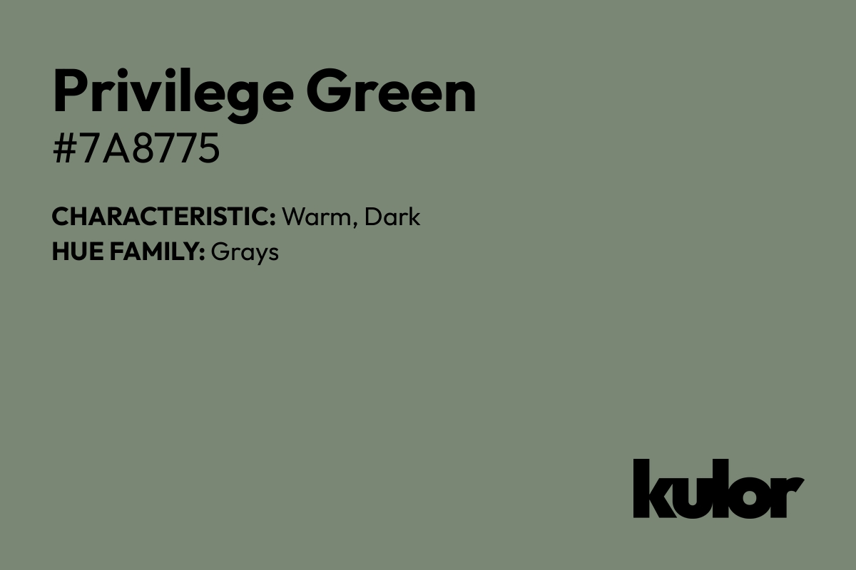 Privilege Green is a color with a HTML hex code of #7a8775.