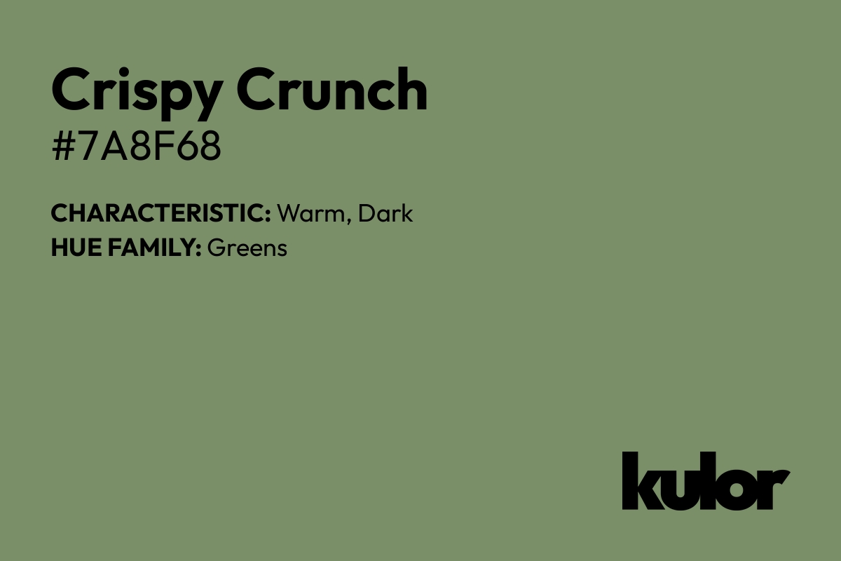 Crispy Crunch is a color with a HTML hex code of #7a8f68.